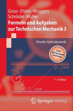 Gross / Ehlers / Wriggers | Formeln und Aufgaben zur Technischen Mechanik 3 | Buch | 978-3-642-54038-7 | sack.de