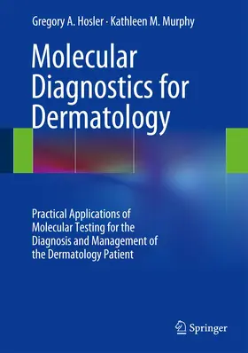 Hosler / Murphy | Molecular Diagnostics for Dermatology | Buch | 978-3-642-54065-3 | www.sack.de