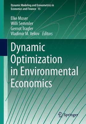 Moser / Veliov / Semmler | Dynamic Optimization in Environmental Economics | Buch | 978-3-642-54085-1 | sack.de