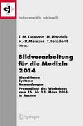 Deserno / Tolxdorff / Handels |  Bildverarbeitung für die Medizin 2014 | Buch |  Sack Fachmedien