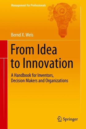Weis | From Idea to Innovation | Buch | 978-3-642-54170-4 | sack.de