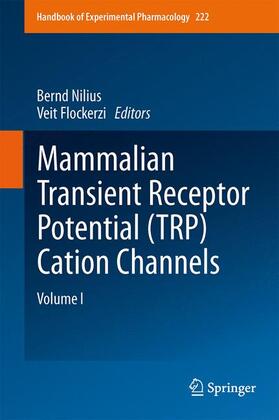 Flockerzi / Nilius | Mammalian Transient Receptor Potential (TRP) Cation Channels | Buch | 978-3-642-54214-5 | sack.de
