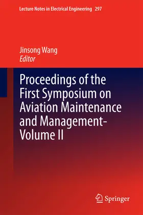Wang | Proceedings of the First Symposium on Aviation Maintenance and Management-Volume II | E-Book | sack.de