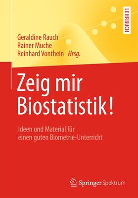Rauch / Vonthein / Muche | Zeig mir Biostatistik! | Buch | 978-3-642-54335-7 | sack.de