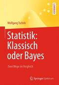 Tschirk |  Statistik: Klassisch oder Bayes | Buch |  Sack Fachmedien