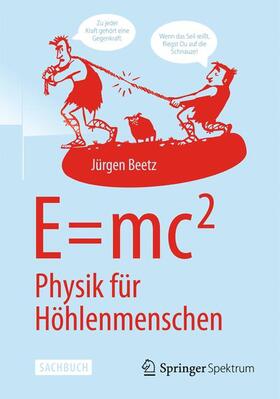 Beetz | E=mc2: Physik für Höhlenmenschen | Buch | 978-3-642-54408-8 | sack.de