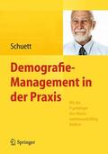 Schuett |  Demografie-Management in der Praxis | Buch |  Sack Fachmedien