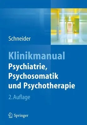Schneider |  Klinikmanual Psychiatrie, Psychosomatik & Psychotherapie | Buch |  Sack Fachmedien