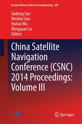 Sun / Jiao / Wu | China Satellite Navigation Conference (CSNC) 2014 Proceedings: Volume III | E-Book | sack.de