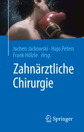 Jackowski / Peters / Hölzle |  Zahnärztliche Chirurgie | eBook | Sack Fachmedien
