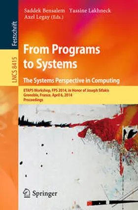 Bensalem / Lakhnech / Legay | From Programs to Systems - The Systems Perspective in Computing | E-Book | sack.de