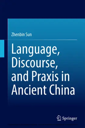 Sun | Language, Discourse, and Praxis in Ancient China | E-Book | www.sack.de
