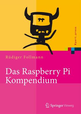 Follmann | Das Raspberry Pi Kompendium | Buch | 978-3-642-54910-6 | sack.de