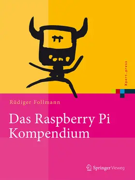 Follmann |  Das Raspberry Pi Kompendium | eBook | Sack Fachmedien