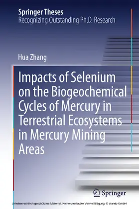 Zhang |  Impacts of Selenium on the Biogeochemical Cycles of Mercury in Terrestrial Ecosystems in Mercury Mining Areas | eBook | Sack Fachmedien