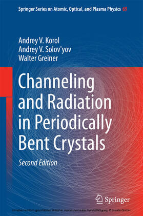 Korol / Solov'yov / Greiner | Channeling and Radiation in Periodically Bent Crystals | E-Book | sack.de