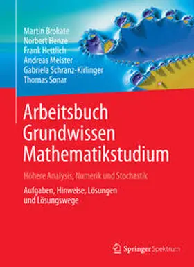 Brokate / Henze / Hettlich |  Arbeitsbuch Grundwissen Mathematikstudium - Höhere Analysis, Numerik und Stochastik | eBook | Sack Fachmedien