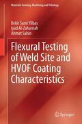 Yilbas / Sahin / Al-Zaharnah |  Flexural Testing of Weld Site and HVOF Coating Characteristics | Buch |  Sack Fachmedien