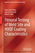 Yilbas / Al-Zaharnah / Alzaharnah |  Flexural Testing of Weld Site and HVOF Coating Characteristics | eBook | Sack Fachmedien