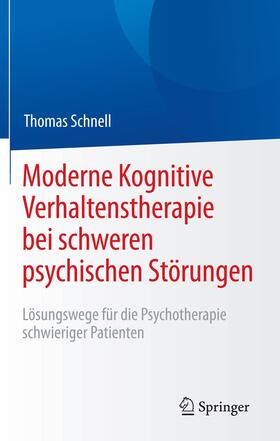 Schnell | Moderne Kognitive Verhaltenstherapie bei schweren psychischen Störungen | Buch | 978-3-642-55075-1 | sack.de