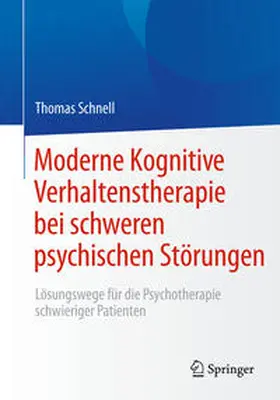 Schnell |  Moderne Kognitive Verhaltenstherapie bei schweren psychischen Störungen | eBook | Sack Fachmedien