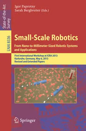 Paprotny / Bergbreiter | Small-Scale Robotics From Nano-to-Millimeter-Sized Robotic Systems and Applications | E-Book | sack.de