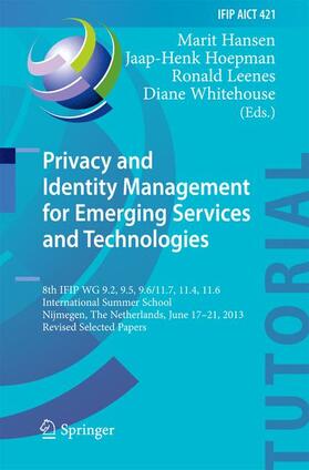 Hansen / Whitehouse / Hoepman | Privacy and Identity Management for Emerging Services and Technologies | Buch | 978-3-642-55136-9 | sack.de