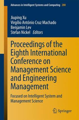 Xu / Nickel / Cruz-Machado | Proceedings of the Eighth International Conference on Management Science and Engineering Management | Buch | 978-3-642-55181-9 | sack.de