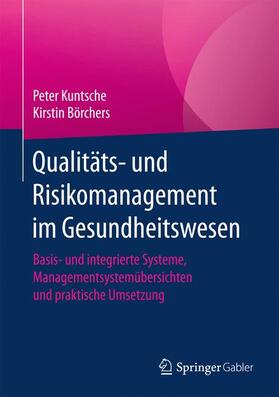 Börchers / Kuntsche | Qualitäts- und Risikomanagement im Gesundheitswesen | Buch | 978-3-642-55184-0 | sack.de