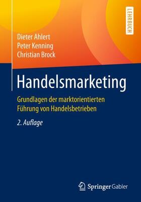 Ahlert / Kenning / Brock | Handelsmarketing | Buch | 978-3-642-55240-3 | sack.de