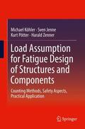 Köhler / Zenner / Jenne |  Load Assumption for Fatigue Design of Structures and Components | Buch |  Sack Fachmedien