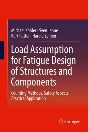 Köhler / Jenne / Pötter | Load Assumption for Fatigue Design of Structures and Components | E-Book | sack.de