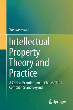 Guan | Intellectual Property Theory and Practice | Buch | 978-3-642-55264-9 | sack.de