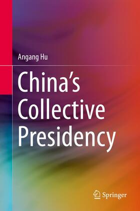 Hu | China¿s Collective Presidency | Buch | 978-3-642-55278-6 | sack.de
