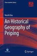 Hou |  An Historical Geography of Peiping | Buch |  Sack Fachmedien