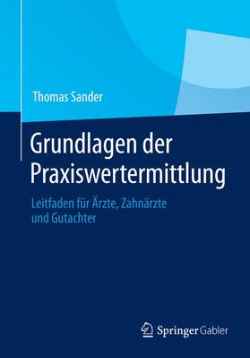 Sander | Grundlagen der Praxiswertermittlung | Buch | 978-3-642-55323-3 | sack.de