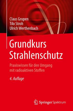 Grupen / Werthenbach / Stroh |  Grundkurs Strahlenschutz | Buch |  Sack Fachmedien