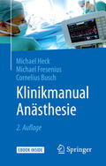 Heck / Fresenius / Busch |  Klinikmanual Anästhesie | eBook | Sack Fachmedien