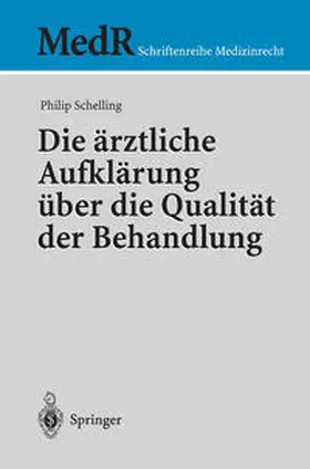 Schelling | Die ärztliche Aufklärung über die Qualität der Behandlung | E-Book | www.sack.de