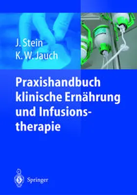 Stein / Jauch | Praxishandbuch klinische Ernährung und Infusionstherapie | E-Book | www.sack.de