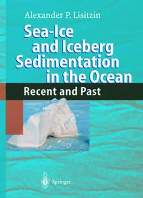 Lisitzin |  Sea-Ice and Iceberg Sedimentation in the Ocean | eBook | Sack Fachmedien