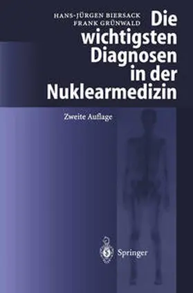 Biersack / Grünwald |  Die wichtigsten Diagnosen in der Nuklearmedizin | eBook | Sack Fachmedien