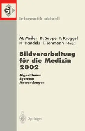 Meiler / Saupe / Kruggel |  Bildverarbeitung für die Medizin 2002 | eBook | Sack Fachmedien