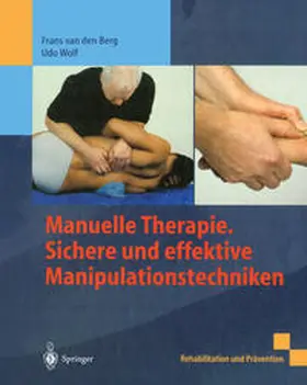 van den Berg / Wolf |  Manuelle Therapie. Sichere und effektive Manipulationstechniken | eBook | Sack Fachmedien
