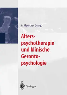 Maercker |  Alterspsychotherapie und klinische Gerontopsychologie | eBook | Sack Fachmedien
