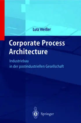 Weißer |  Corporate Process Architecture | eBook | Sack Fachmedien