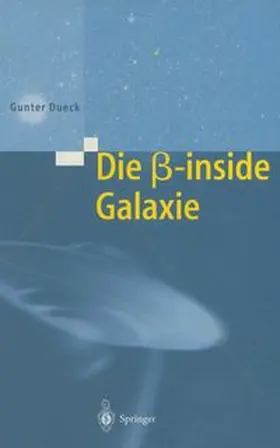 Dueck |  Die beta-inside Galaxie | eBook | Sack Fachmedien