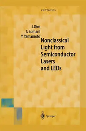 Kim / Somani / Yamamoto |  Nonclassical Light from Semiconductor Lasers and LEDs | eBook | Sack Fachmedien