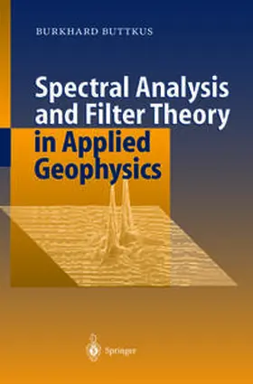 Buttkus |  Spectral Analysis and Filter Theory in Applied Geophysics | eBook | Sack Fachmedien