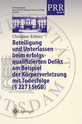 Köhler | Beteiligung und Unterlassen beim erfolgsqualifizierten Delikt am Beispiel der Körperverletzung mit Todesfolge (§ 2271 StGB) | E-Book | www.sack.de